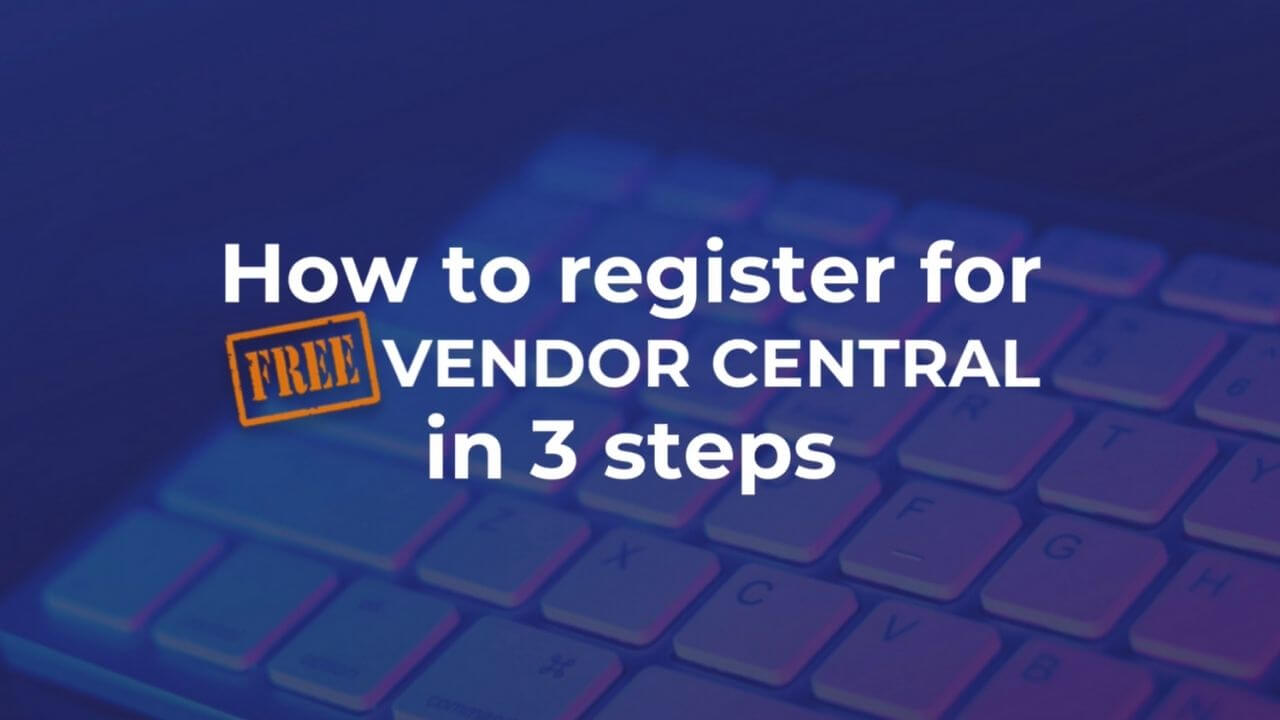 How-to-register-for-Free-Vendor-Central