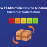 how to minimize returns and increase customer satisfaction