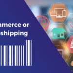 E-commerce or Dropshipping: Your Online Retail Decision