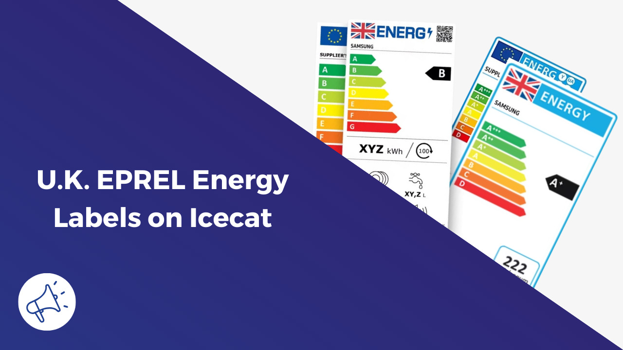 U.K. EPREL Energy Labels on Icecat: A Game Changer for Brands and Retailers