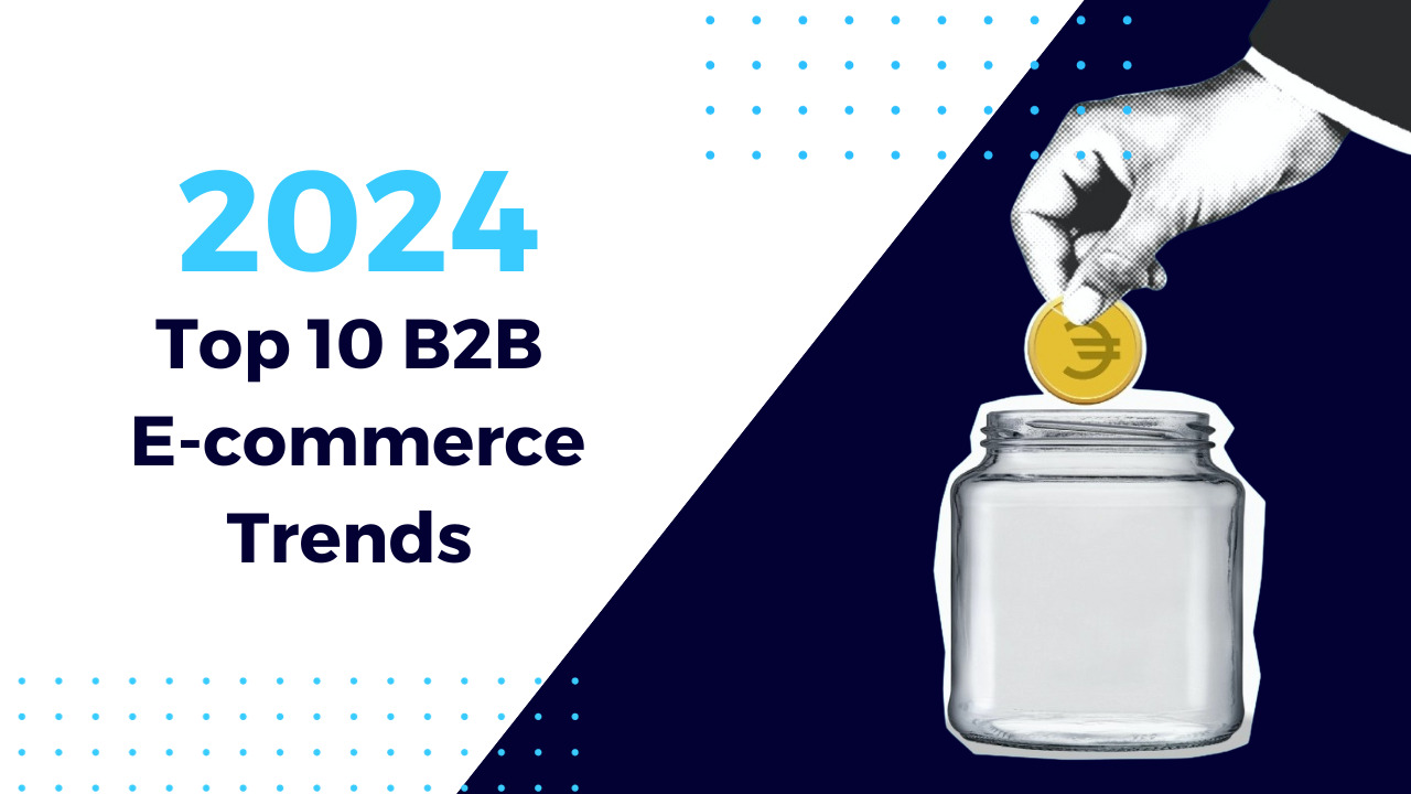 top 10 b2b e-commerce trends for 2024