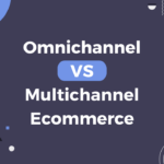 omnichannel vs multichannel ecommerce