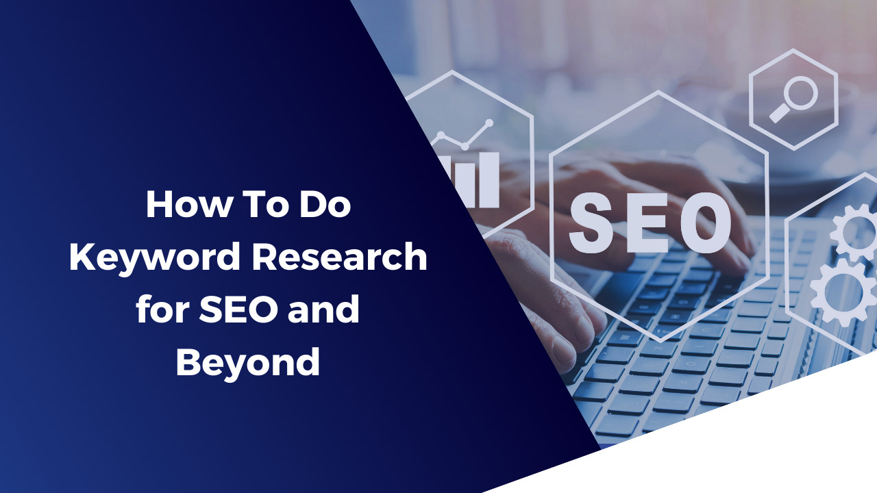 How To Do Keyword Research for SEO and Beyond