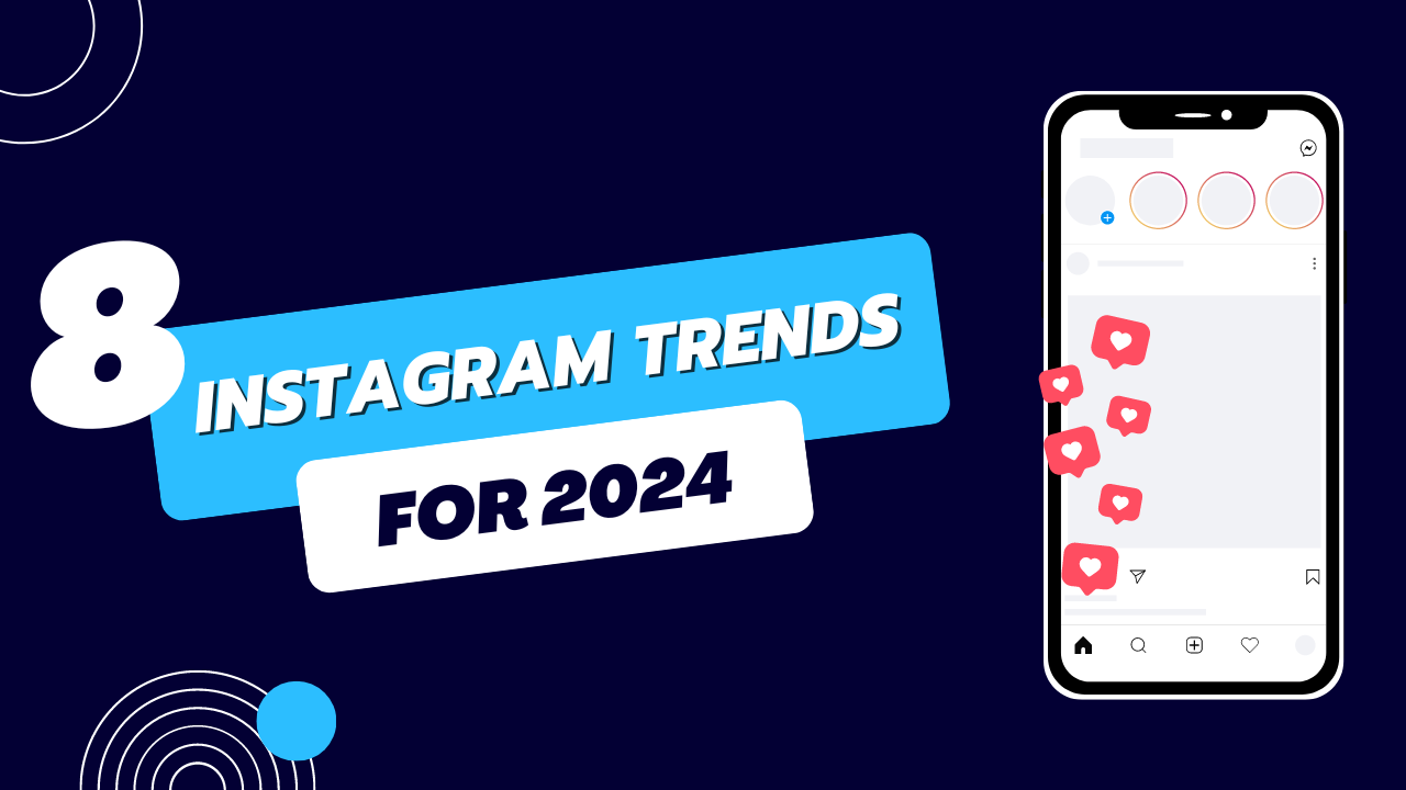 8 Instagram Trends for 2024