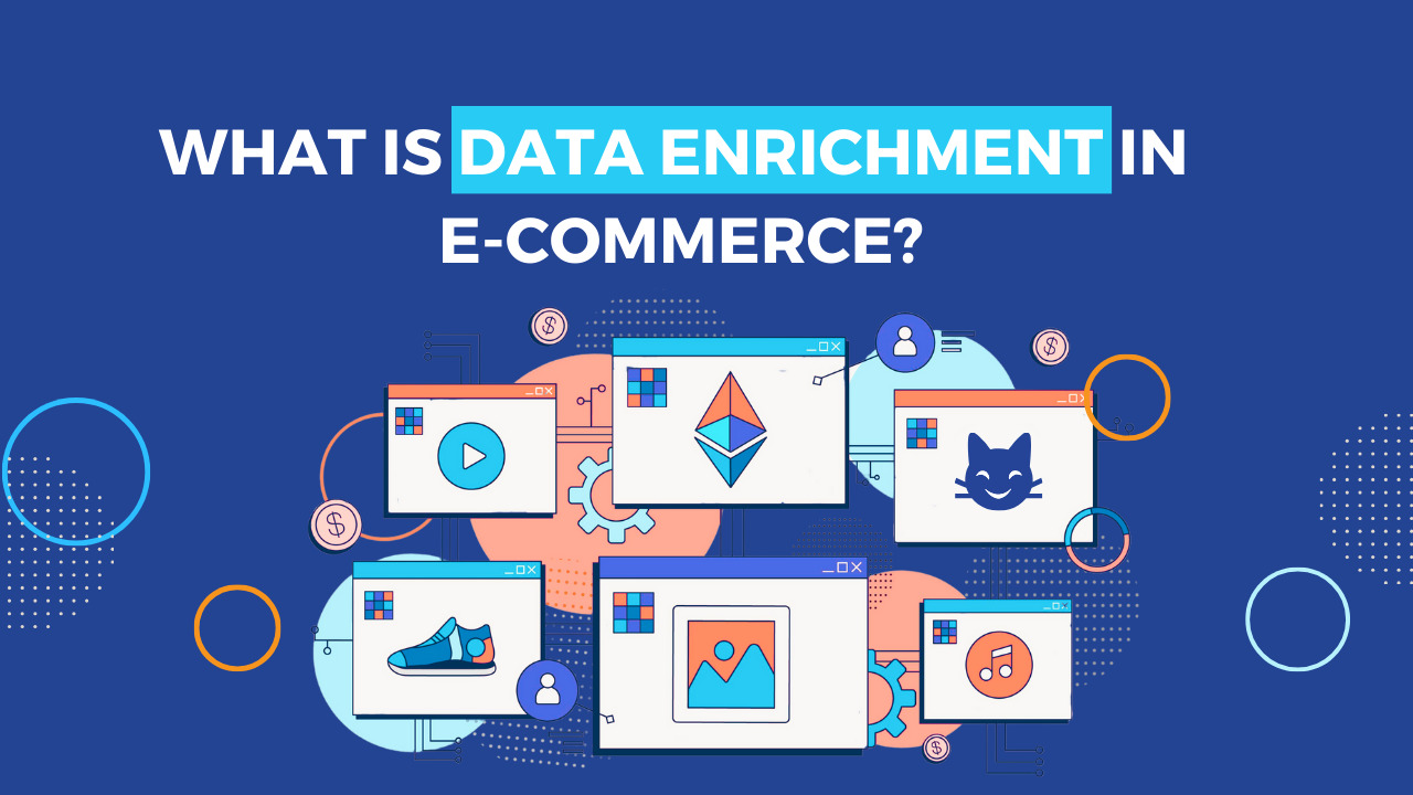 What is Data Enrichment in E-commerce