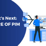 What's Next Future of PIM